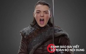 Game of Thrones mùa 8 tập 3: Fan vỡ oà vì Arya thẳng tay giết người không ai ngờ đến