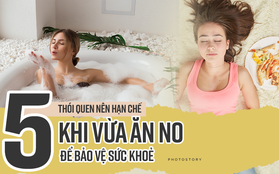 Vừa ăn no xong hạn chế những điều này để tránh làm ảnh hưởng sức khoẻ