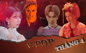 Vpop tháng 4/2019: Cái bóng đạo nhạc ám ảnh, Erik - Soobin lao đao khi rời ballad, bảng vàng trending gọi tên Min và Chi Pu