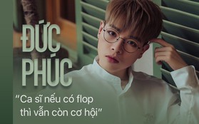 Đức Phúc: "Nghệ sĩ đâu phải vì một sản phẩm chưa thành công mà triệt hết đường sống đâu"