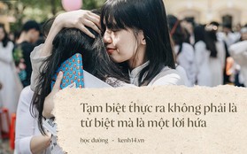 Tại sao học sinh lớp 12 khóc như mưa trong ngày bế giảng nhưng vài năm sau họp lớp không ai đi?