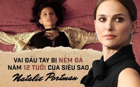 Vai diễn đầu tay năm 12 tuổi gây phẫn nộ của ngôi sao Oscar Natalie Portman