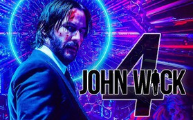 John Wick 3 mới trình làng, phần 4 đã công bố ngày phát hành