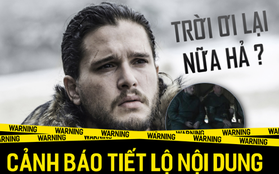 Quá tam ba bận, ekip Game Of Thrones quyết "phá game" cho đến tập cuối cùng