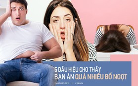 Những dấu hiệu cho thấy cơ thể bạn đang phản ứng lại việc tiêu thụ quá nhiều đồ ngọt