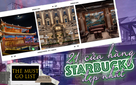 The-Must-Go-List: 21 cửa hàng đẹp đến “vô thực” mà bất kỳ tín đồ Starbucks nào cũng muốn đến một lần trong đời