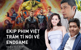 Những cái tên trăm tỉ phim Việt hào hứng bàn về ENDGAME: Xuất sắc, mãn nhãn và đáng học hỏi
