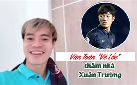 Đang say sưa thăm nhà Xuân Trường ở Thái, Văn Toàn "Vê Lốc" nhận kết đắng khi bị chính chủ "đuổi thẳng cổ"