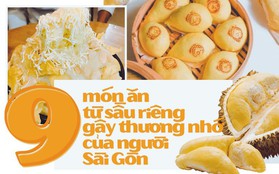 Điểm mặt 9 món ăn đẫm hương sầu riêng gây thương nhớ của người Sài Gòn