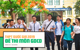 Đề thi môn Giáo dục công dân THPT Quốc gia 2019: Không khó nhưng thí sinh than rối vì toàn anh N, chị S, ông Q...