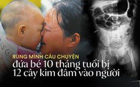 Vụ án bé gái 10 tháng tuổi bị 12 cây kim đâm vào người: Thủ phạm là người thân và nguyên nhân được đồn thổi khiến ai cũng rùng mình