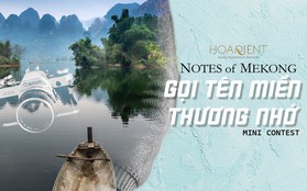 Kì ảo vẻ đẹp xứ Mekong khiến người tương tư, kẻ lưu luyến