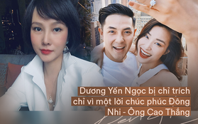 Biến showbiz: Dương Yến Ngọc bị chỉ trích khi chúc phúc Đông Nhi vẫn không quên nhắc quá khứ đàn em "vừa xấu vừa hát dở"