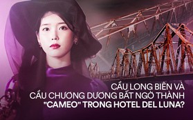 2 cây cầu nổi tiếng của Hà Nội bất ngờ hoá "cameo" phim kinh dị Hotel del Luna của IU?