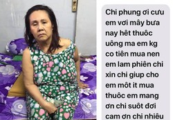 Xót xa tin nhắn cầu cứu của nghệ sĩ Hoàng Lan vì hết tiền mua thuốc trị bệnh: "Chị Phụng ơi cứu em với, em mang ơn chị suốt đời"