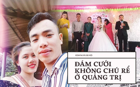 Bố mẹ của cô dâu trong đám cưới không chú rể ở Quảng Trị: "Ai đến chung vui cũng lén lau nước mắt, thương con 1 thì thương rể đến 10"