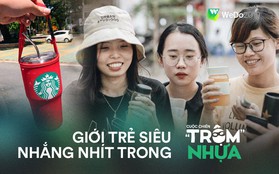 Cùng điểm lại những hình ảnh "siêu cưng" của giới trẻ trước khi Cuộc chiến trộm nhựa chính thức khép lại