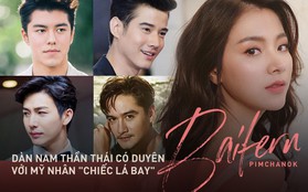 7 tài tử Thái siêu hot gắn liền với mỹ nhân "Chiếc lá bay" Baifern: Toàn cực phẩm, duy nhất 1 người hẹn hò thật