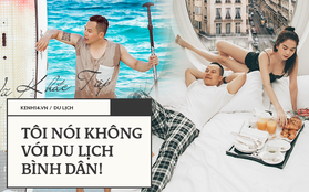 Vũ Khắc Tiệp và ngã rẽ review du lịch luxury: Đã đi hơn 50 quốc gia, quyết nói không với du lịch bình dân!