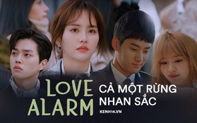 Xem "Love Alarm" cứ như đi ăn buffet trai xinh gái đẹp: Từ chính tới phụ, toàn đẹp cỡ Kim So Hyun trở lên!