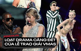 "Nồi lẩu drama thập cẩm" căng đét làm nên tên tuổi của VMAs: Biến của Taylor và Miley chưa phải gây sốc nhất!