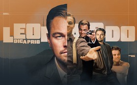 Leonardo DiCaprio - Ngôi sao chân chính còn lại trên bầu trời Hollywood