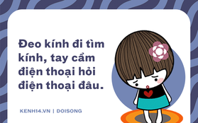 Hội "não cá vàng" đau khổ: Dành cả thanh xuân để tìm kính, chìa khóa, điện thoại... dù đồ đang ngay trên người