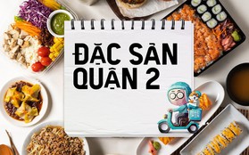 Ăn "sạch" Quận 2 với loạt hàng quán từ sang chảnh đến bình dân: Order hết mình, giá rẻ hết hồn!