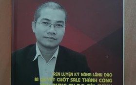 Nhà xuất bản nói gì về cuốn sách Nguyễn Thái Luyện dạy nhân viên Alibaba "bí kíp" lừa đảo?