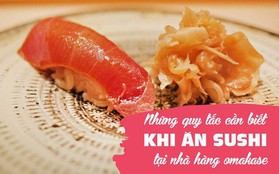 Ăn sushi kiểu omakase tại nhà hàng 3 sao Michelin mà quên những nguyên tắc này, coi như ném 450 USD đi: Đã đến, xin hãy đặt trọn niềm tin nơi đầu bếp!