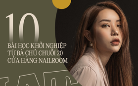 10 bài học khởi nghiệp của Hạt Mít: Cựu hotgirl tự gây dựng chuỗi 20 nailrooms, doanh thu 2 tỷ/tháng chỉ sau vỏn vẹn... 2 năm