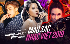 7 bản hit đình đám định hình nhạc Việt 2019: Hoàng Thùy Linh tạo ra xu hướng năm, Sơn Tùng đặt ra chuẩn mực mới còn Jack và K-ICM buộc người nghe phải nhớ đến!