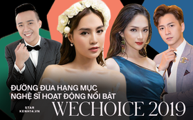 Cuộc đua bình chọn nghệ sĩ hoạt động nổi bật WeChoice 2019: Hương Giang xuất sắc dẫn đầu, Trấn Thành, Ngô Kiến Huy đang bám sát nút!