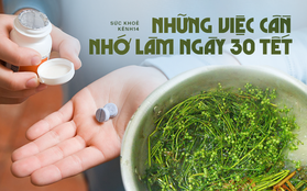 2 việc không được quên làm trong ngày 30 Tết để năm mới có thêm nhiều sức khỏe hơn