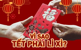 Những bí ẩn xoay quanh tục lì xì đầu năm mới: Tại sao phải mừng tuổi và tiền nong lớn hay nhỏ liệu có quan trọng?