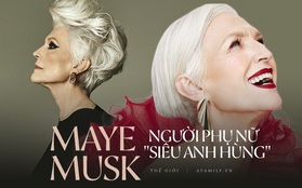 Cuộc đời của Maye Musk: Người mẹ "siêu anh hùng" cực kỳ sành điệu đứng đằng sau sự thành công của tỷ phú thiên tài Elon Musk