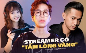 Những hot streamer Việt nhiệt tình làm từ thiện, cộng đồng cho luôn 10 điểm nhân phẩm!