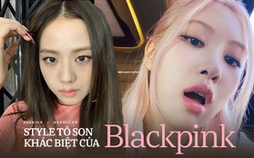 Kỹ nghệ đánh son của BLACKPINK: Jisoo tô "lem nhem" nhất hội, Lisa “nhạc nào cũng nhảy”