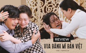 Vua Bánh Mì bản Việt: Hết "tẩy trắng" tiểu tam đến drama gia đấu nhức não, may còn có diễn xuất vớt vát không là toang