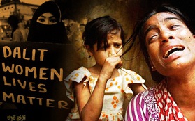 Cứ mỗi ngày trôi qua, có 10 phụ nữ Dalit bị cưỡng hiếp, họ là ai mà phải chịu sự đau đớn thống khổ tận cùng đến như vậy?