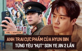 Chuyện ít người biết về anh trai Hyun Bin ở "Crash Landing On You": Sự nghiệp lận đận, yêu "hụt" chị đẹp Son Ye Jin những 2 lần