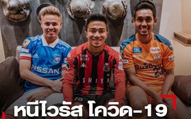 "Messi Thái" ngại nói về Covid-19, tuyển Thái Lan quyết tìm cách triệu tập 4 tuyển thủ thi đấu ở Nhật Bản