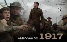 Review "1917": Đề tài chiến tranh nhưng chẳng khô khan, là "kẻ mạnh" ở đường đua Oscar 2020