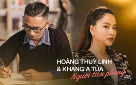 Hoàng Thùy Linh và Khang A Tủa - những kẻ tiên phong “bản lĩnh" và “ngông cuồng" trên hành trình bảo vệ bản sắc riêng