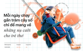 Mỗi ngày chạy gần trăm cây số chỉ để mang về những nụ cười cho trẻ thơ