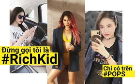 Khám phá thế giới con nhà giàu đích thực qua chương trình “Đừng gọi tôi là #RichKid”