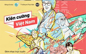 “Kiên cường Việt Nam-Stay strong Vietnam” - Đêm nhạc trực tuyến gây quỹ đẩy lùi đại dịch Covid-19