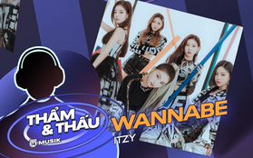 WANNABE – Những nỗ lực trong tuyệt vọng của JYP để khẳng định cá tính của ITZY?