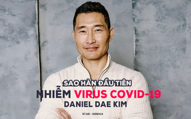 Sao Hàn đầu tiên nhiễm virus Covid-19: Tài tử "Người nhện" Daniel Dae Kim xác nhận sau khi quay phim ở New York