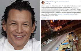 Đầu bếp nổi tiếng Bobby Chinn chia sẻ hình ảnh các tình nguyện viên Việt Nam "màn trời chiếu đất" ngoài khu cách ly, bạn bè quốc tế xúc động gọi họ là anh hùng